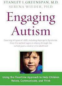 Image of Engaging Autism: Covering all types of ASD,  including Asperger's Syndrome, from the earliest signs in infancy through the school years and on into adulthood